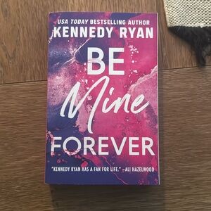 Be mine forever by Kennedy Ryan